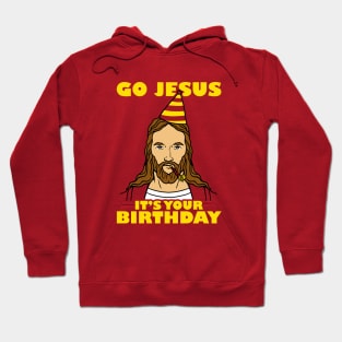 Go Jesus It's Your Birthday Hoodie